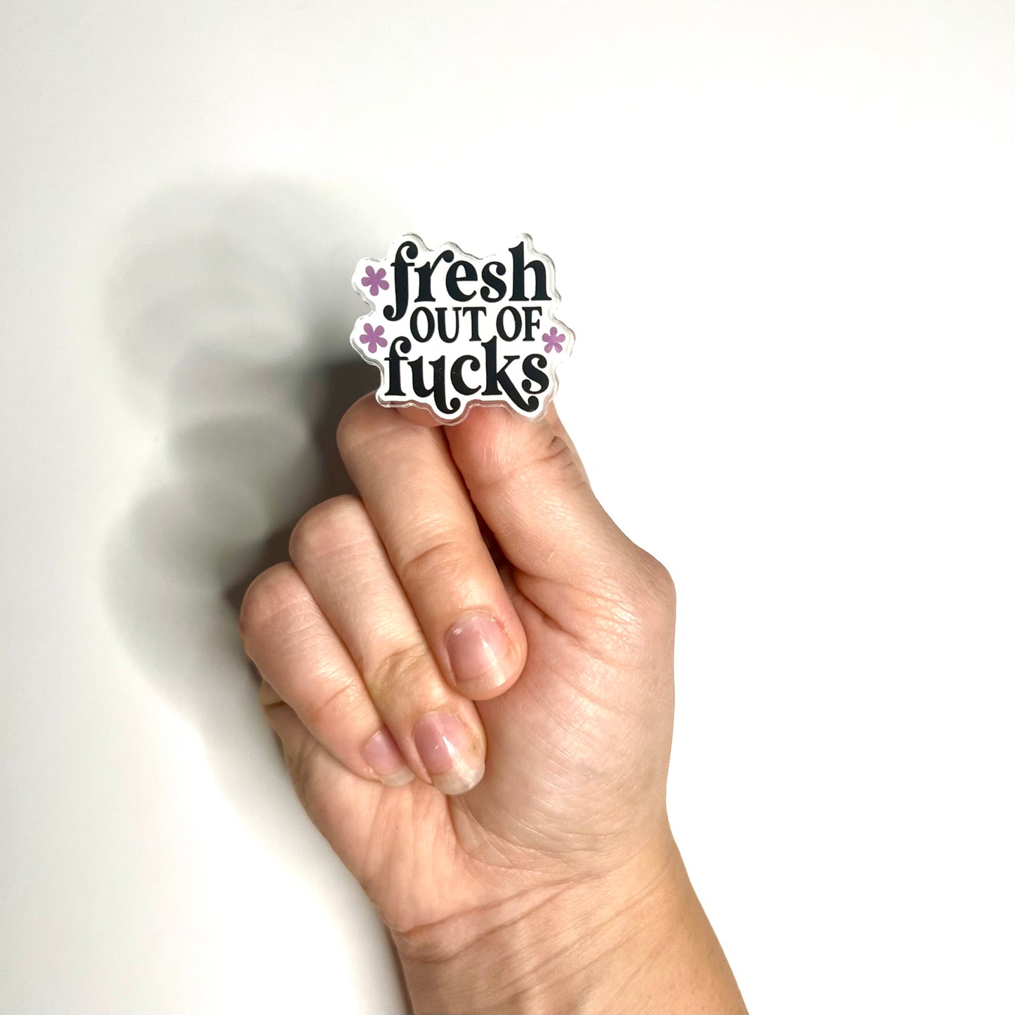 Fresh Out of Fucks Pin