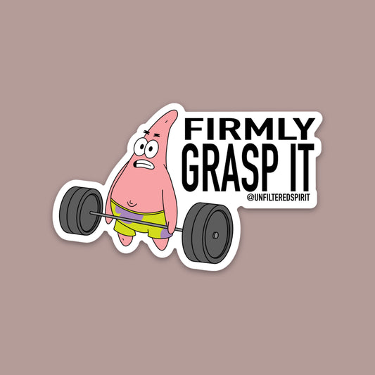 Firmly Grasp It Sticker