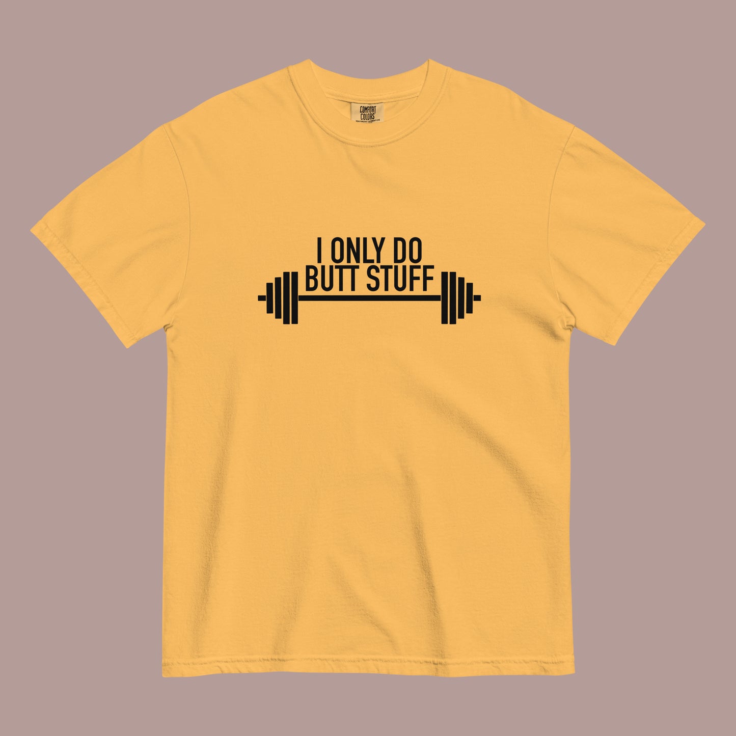 I Only do Butt Stuff Shirt
