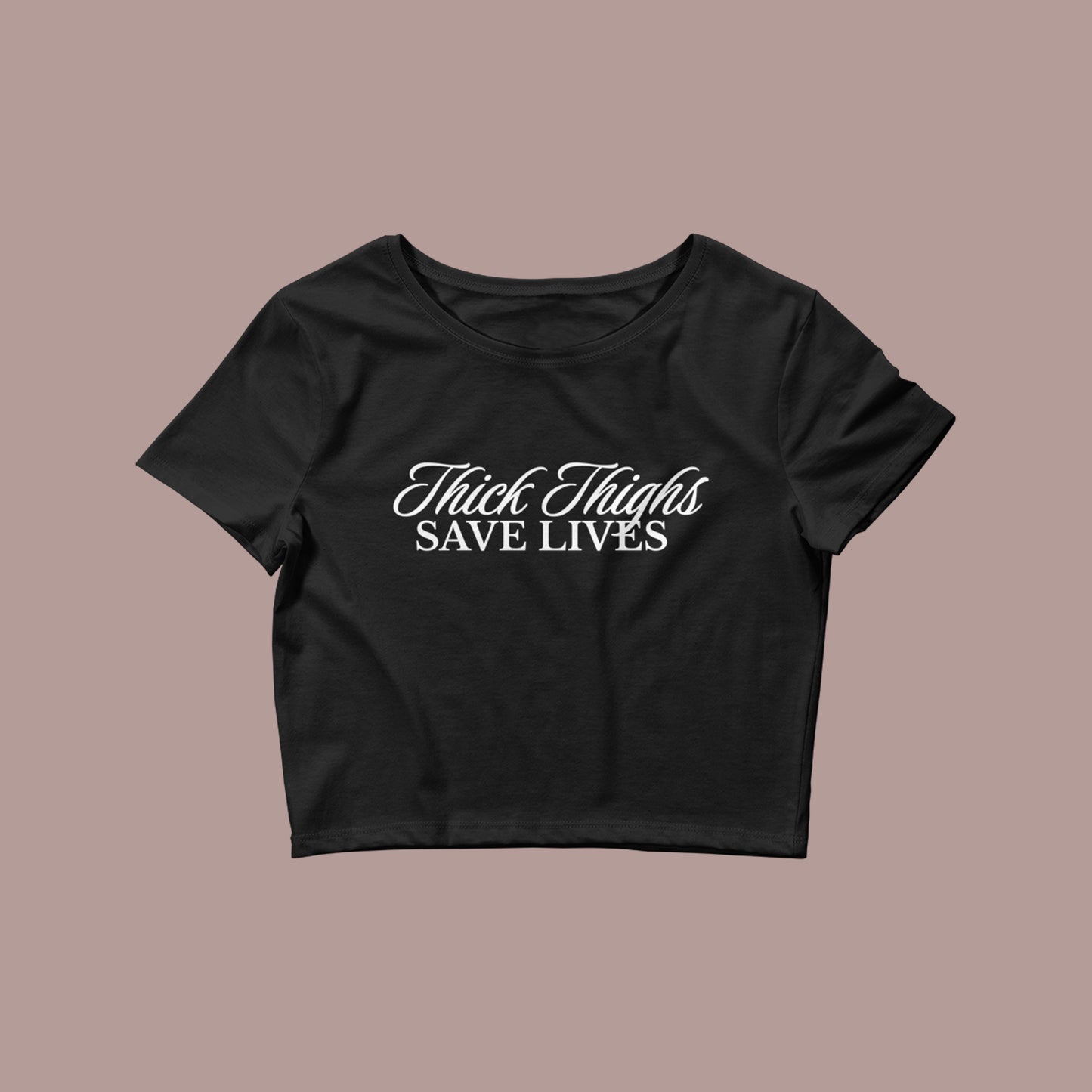 Thick Thighs Save Lives Crop-Top Shirt