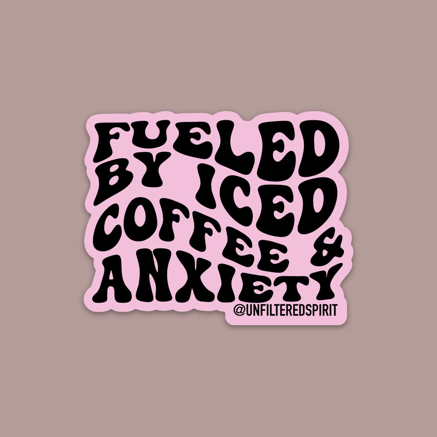 Fueled by Iced Coffee and Anxiety Sticker