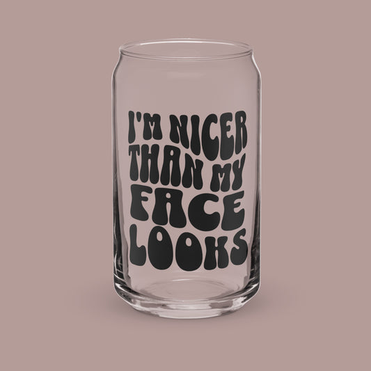 I'm Nicer Than My Face Looks Glass with Lid