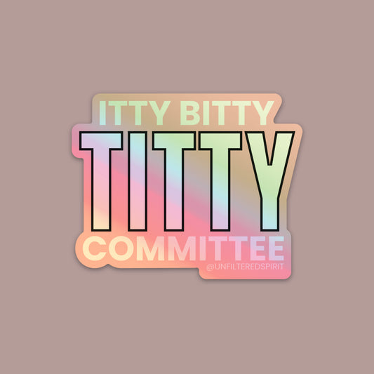 Itty Bitty Titty Committee Sticker