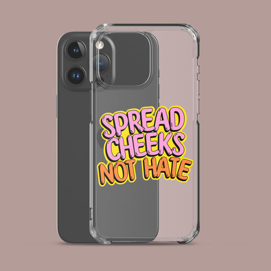 Spread Cheeks not Hate iPhone Case