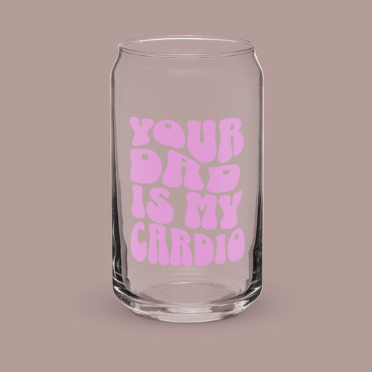 Your Dad is my Cardio Glass
