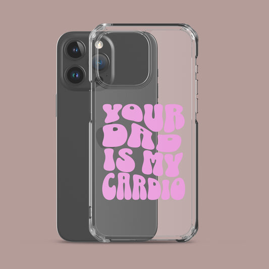 Your Dad is my Cardio Phone Case