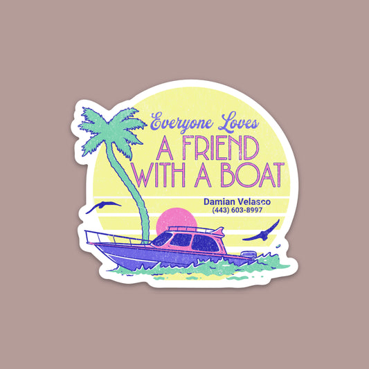 Everyone Loves a Friend with a Boat Sticker