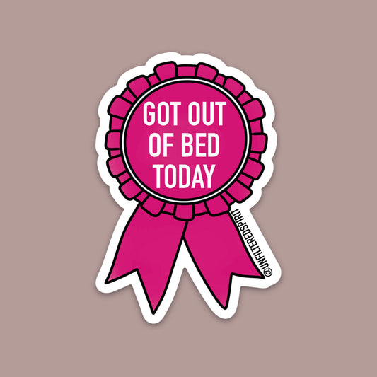 Got Out of Bed Sticker