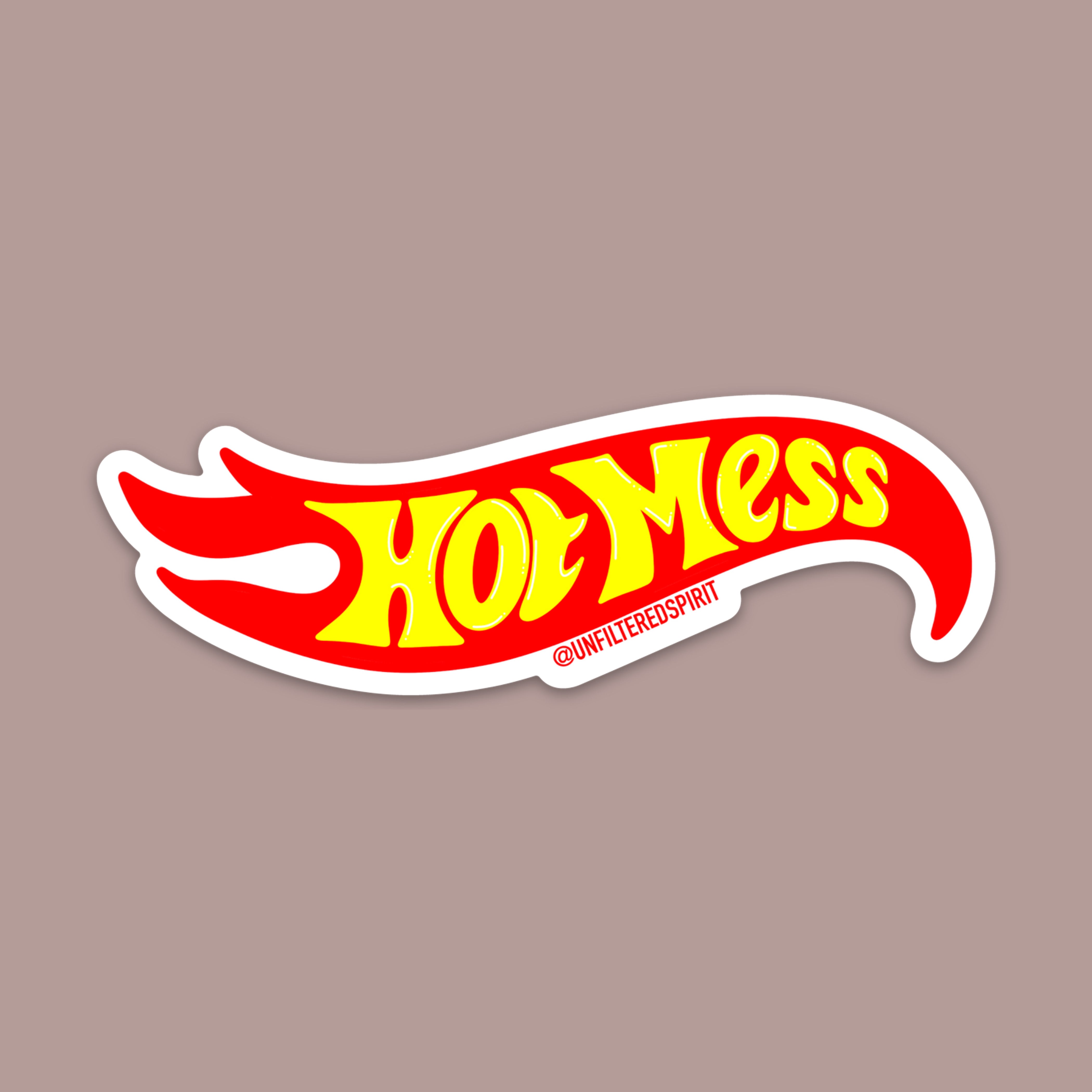 Hot Mess Sticker – UnfilteredSpirit