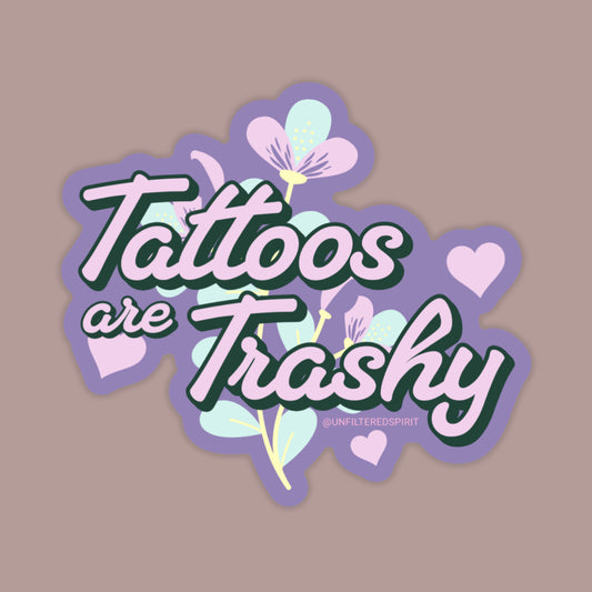 Tattoos are Trashy Sticker