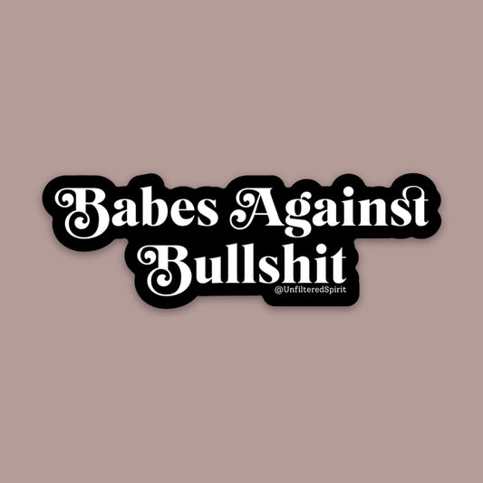 Babes Against Bullshit Sticker