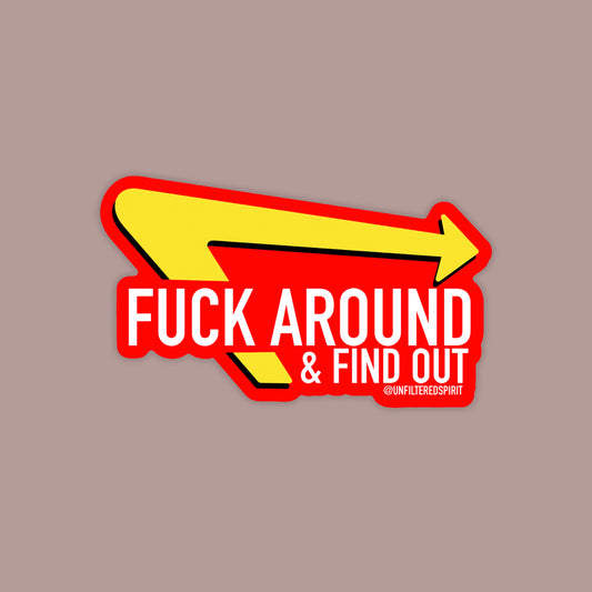 Fuck Around & Find Out Sticker