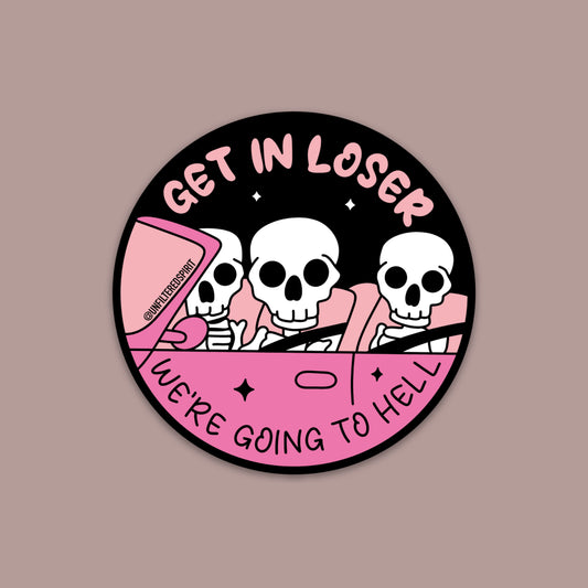 Get in Loser Sticker