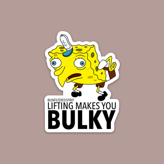 Lifting Makes you Bulky Sticker