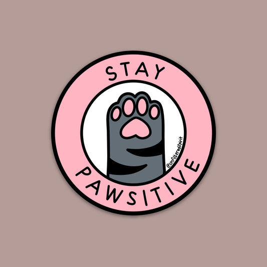 Stay Pawsitive Sticker